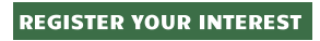 REGISTER YOUR INTEREST