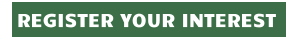 REGISTER YOUR INTEREST